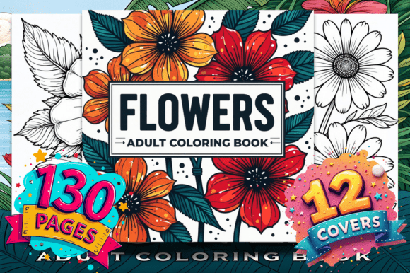 Flowers Adult Coloring Book: A Creative Bundle for Entrepreneurs